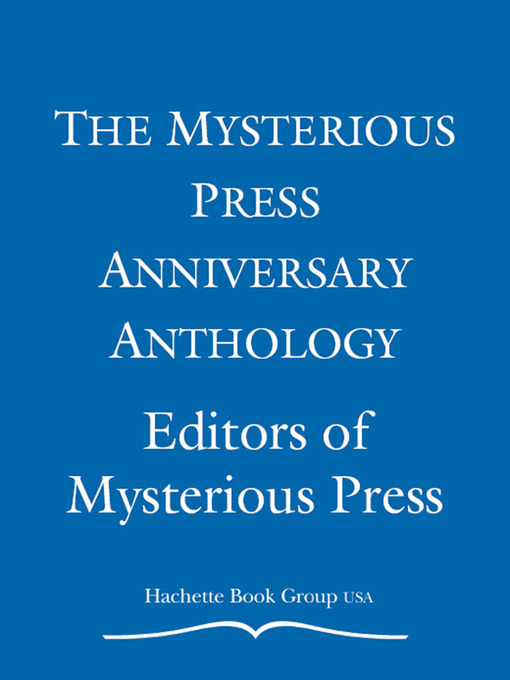 Title details for The Mysterious Press Anniversary Anthology by EDITORS OF MYSTERIOUS PRESS - Available